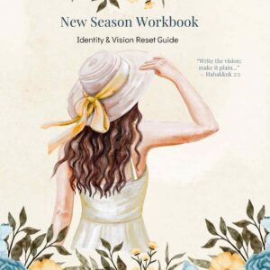 New Season Workbook: Identity & Vision Reset Guide